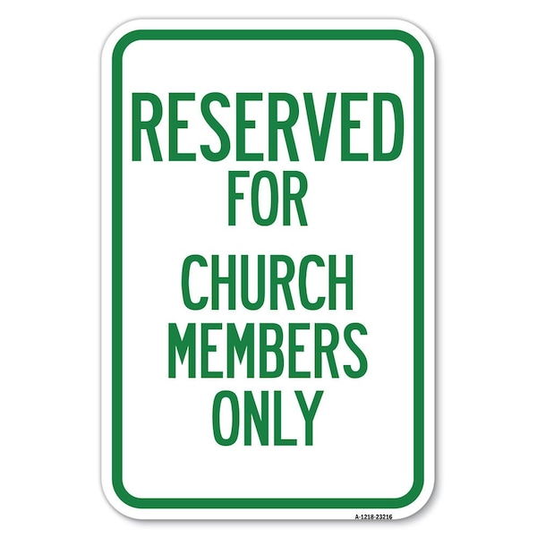 Reserved for Church Members Only Heavy-Gauge Aluminum Sign, 12" x 18", A-1218-23216